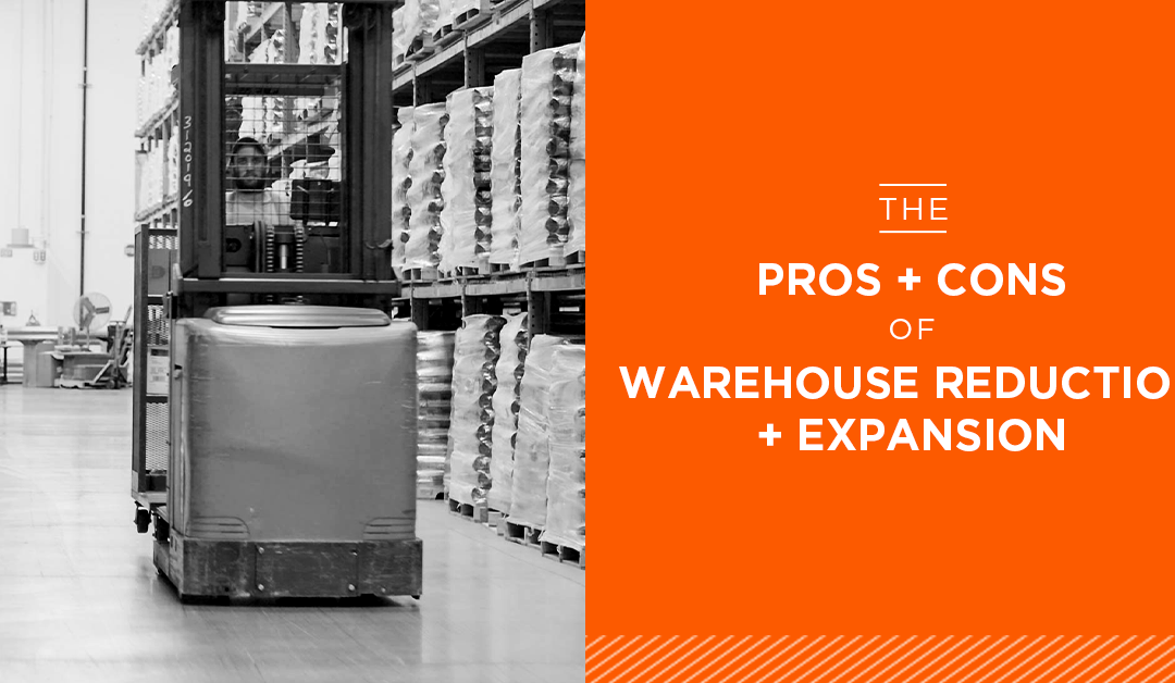 The Pros and Cons of Warehouse Reduction and Expansion