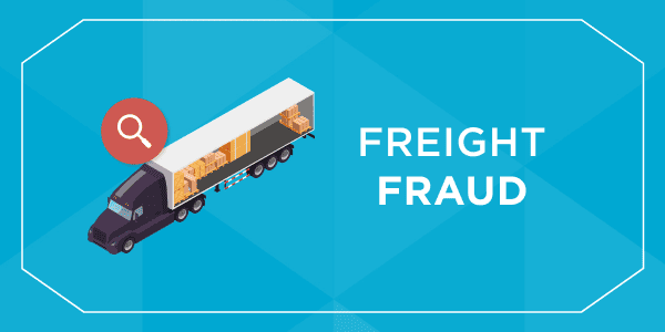 Freight Fraud Protection Tips: How Shippers Can Avoid Being on the Losing End