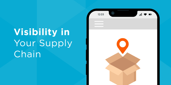 The Importance of Visibility in Your Supply Chain